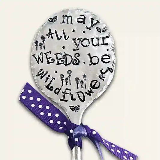 May all your weeds be wildflowers vintage soup spoon garden marker