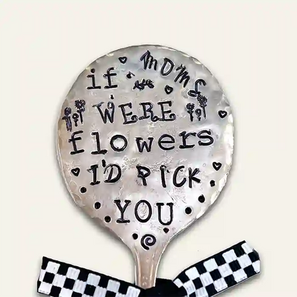 If mom's were flowers I'd pick you Vintage Spoon Herb Garden Marker